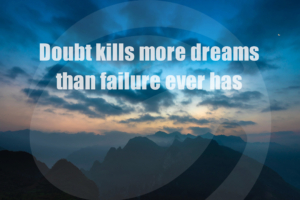 Doubt Kills Dreams Failure Quote268768386 300x200 - Doubt Kills Dreams Failure Quote - Quote, Kills, Failure, Dreams, Doubt, Compared